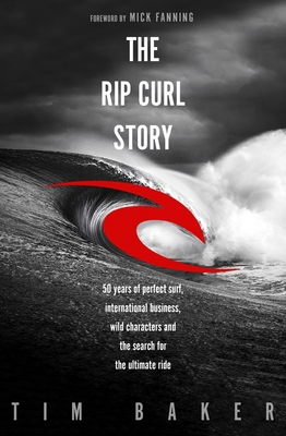 The Rip Curl Story 0143788876 Book Cover