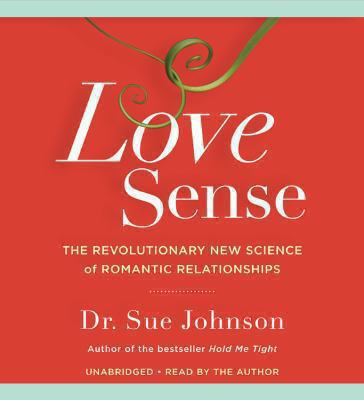 Love Sense: The Revolutionary New Science of Ro... 1478925248 Book Cover