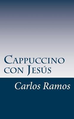 Cappuccino con Jesús [Spanish] 1721048081 Book Cover