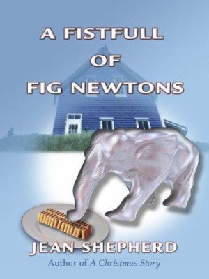 A Fistful of Fig Newtons [Large Print] 159722135X Book Cover