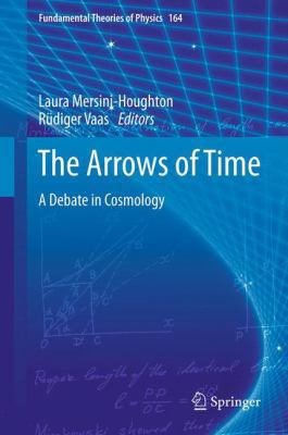 The Arrows of Time: A Debate in Cosmology 3642435165 Book Cover