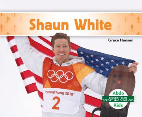 Shaun White [Spanish] 1532184042 Book Cover