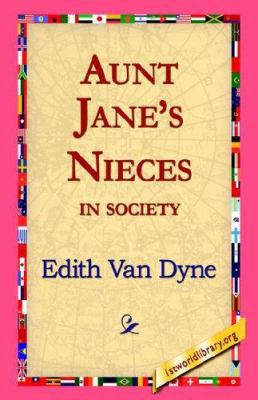 Aunt Jane's Nieces in Society 1421814242 Book Cover