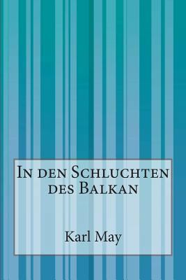 In den Schluchten des Balkan [German] 1500334855 Book Cover