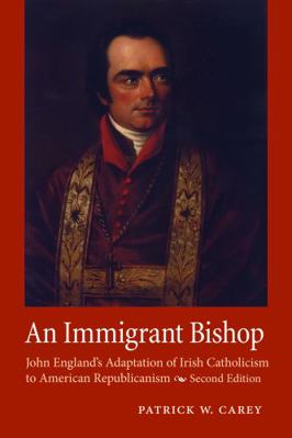 An Immigrant Bishop: John England's Adaptation ... 081323459X Book Cover