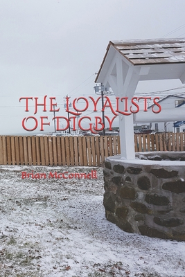 The Loyalists of Digby            Book Cover