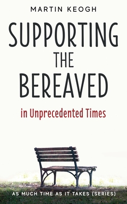 Supporting the Bereaved in Unprecedented Times:... 199902088X Book Cover