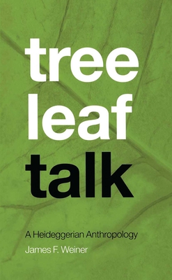 Tree Leaf Talk: A Heideggerian Anthropology 1859735010 Book Cover