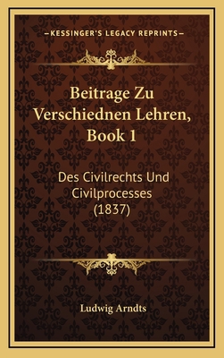Beitrage Zu Verschiednen Lehren, Book 1: Des Ci... [German] 1167830784 Book Cover