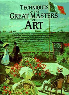 Techniques of the Great Masters of Art 0890098794 Book Cover