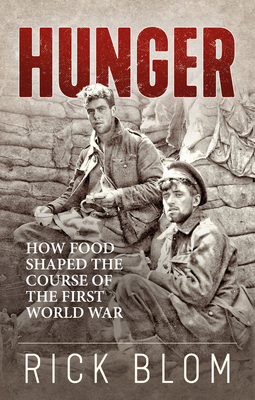 Hunger: How Food Shaped the Course of the First... 1771124172 Book Cover