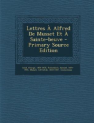 Lettres ? Alfred De Musset Et ? Sainte-beuve [French] 1293469076 Book Cover