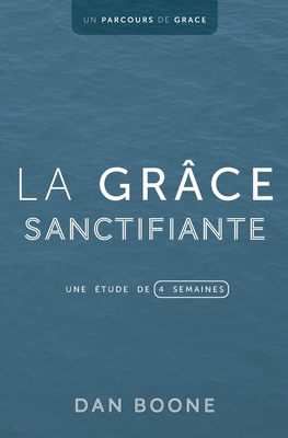 La grâce sanctifiante: Une étude de quatre sema... [French] 156344982X Book Cover