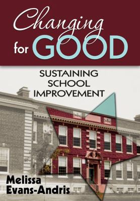 Changing for Good: Sustaining School Improvement 1412968690 Book Cover