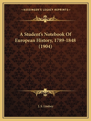 A Student's Notebook Of European History, 1789-... 1166437205 Book Cover