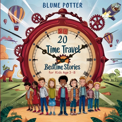 20 Time Travel Bedtime Stories For Kids Age 3 - 8            Book Cover