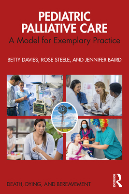 Pediatric Palliative Care: A Model for Exemplar... 0367365685 Book Cover