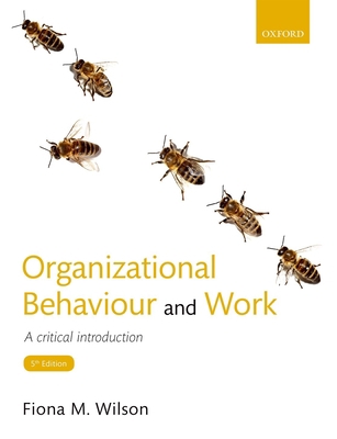 Organizational Behaviour and Work: A Critical I... 0198777132 Book Cover