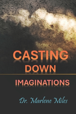 Casting Down Imaginations 1963164482 Book Cover