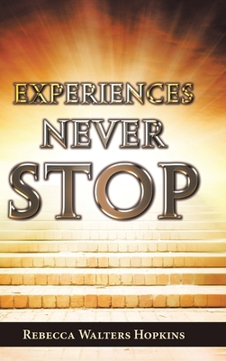 Experiences Never Stop 1982239670 Book Cover