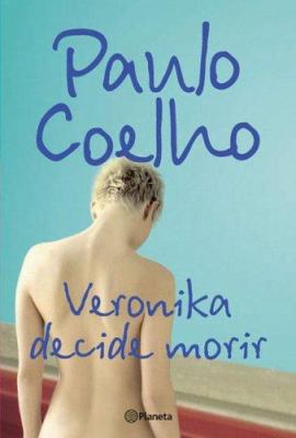 Veronika Decide Morir (Spanish Edition) [Spanish] 9504915175 Book Cover