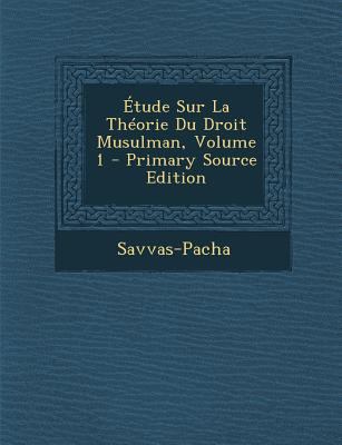Etude Sur La Theorie Du Droit Musulman, Volume ... [French] 1294069632 Book Cover