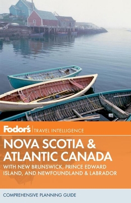Fodor's Nova Scotia & Atlantic Canada: With New... 0307928357 Book Cover
