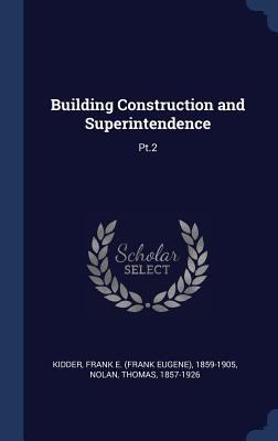 Building Construction and Superintendence: Pt.2 1340274132 Book Cover