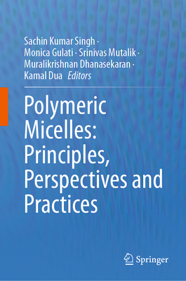 Polymeric Micelles: Principles, Perspectives an... 9819903602 Book Cover