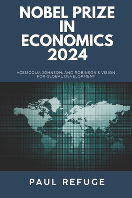 Nobel Prize in Economics 2024: Acemoglu, Johnso... B0DK6MDXGQ Book Cover