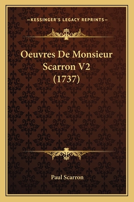 Oeuvres De Monsieur Scarron V2 (1737) [French] 1167024273 Book Cover