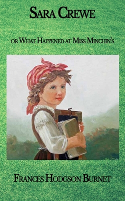 Paperback Sara Crewe: or What Happened at Miss Minchin's Book