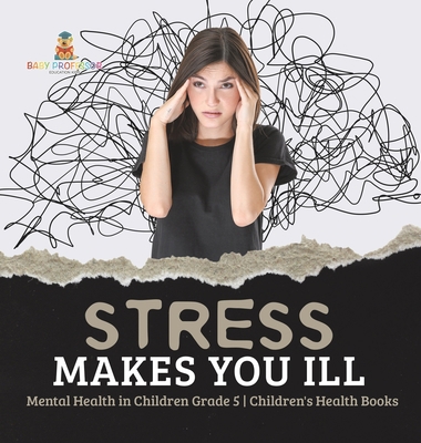 Stress Makes You Ill Mental Health in Children ... 1541984269 Book Cover