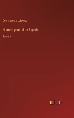 Historia general de España: Tomo 3 [Spanish] 336810103X Book Cover