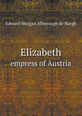 Elizabeth empress of Austria 5518621485 Book Cover