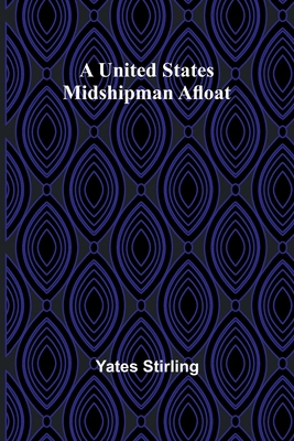 A United States Midshipman Afloat 9362513595 Book Cover