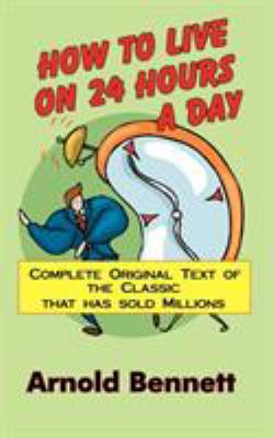 How to Live on 24 Hours a Day 0979415489 Book Cover