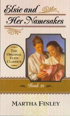 Elsie and Her Namesakes: Book 28 (The Original ... 1581821840 Book Cover