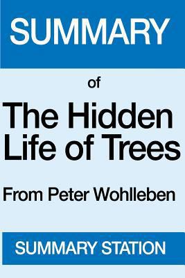 Paperback Summary of the Hidden Life of Trees : From Peter Wohlleben and Tim Flannery Book