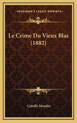 Le Crime Du Vieux Blas (1882) [French] 1167763513 Book Cover