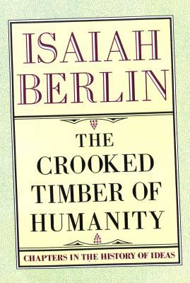 The Crooked Timber of Humanity: Chapters in the... 0679401318 Book Cover