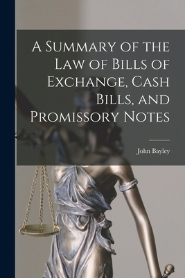 A Summary of the Law of Bills of Exchange, Cash... 1016468369 Book Cover