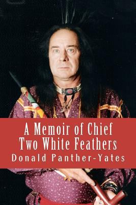 A Memoir of Chief Two White Feathers: Portrait ... 1467963429 Book Cover