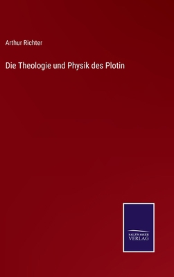 Die Theologie und Physik des Plotin [German]            Book Cover