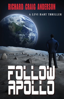 Follow Apollo: A Levi Hart Thriller 1555718493 Book Cover