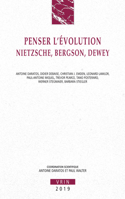 Penser l'Evolution: Nietzsche, Bergson, Dewey [French] 2711629287 Book Cover
