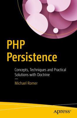 PHP Persistence: Concepts, Techniques and Pract... 1484225589 Book Cover