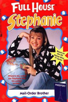 Mail-Order Brother (Full House: Stephanie) 0671017268 Book Cover