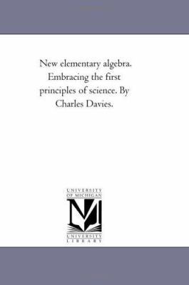 New Elementary Algebra. Embracing the First Pri... 1425530982 Book Cover