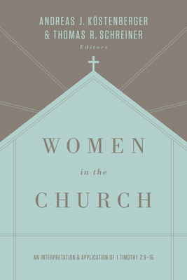 Women in the Church: An Interpretation and Appl... 1433549611 Book Cover